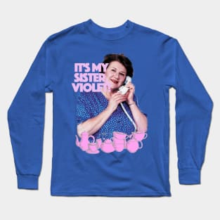 It's My Sister Violet! Long Sleeve T-Shirt